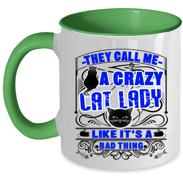 Lovely Cats Coffee Mug, They Call Me A Crazy Cat Lady Accent Mug