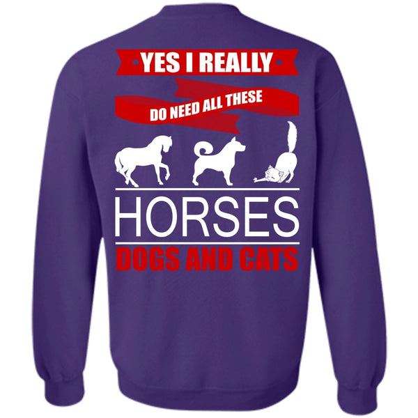 Dogs And Cats T Shirt, I Love Horses Sweatshirt
