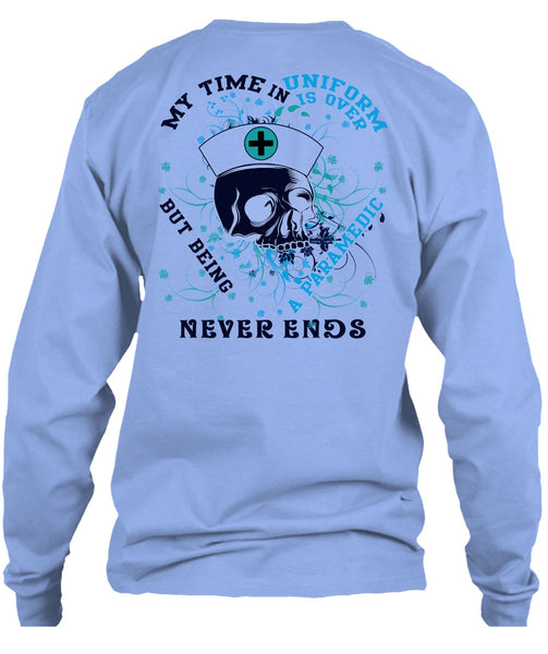 Being A Paramedic Never Ends T Shirt, I Love Paramedic T Shirt