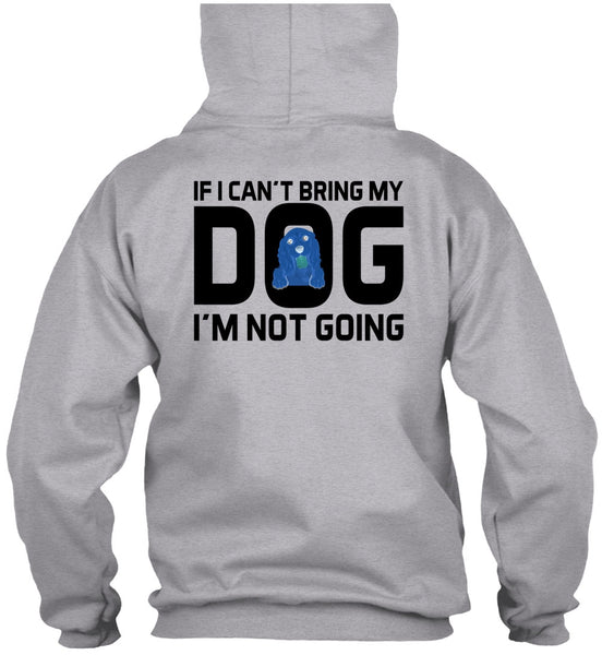 I Can't Bring My Dog T Shirt, Favorite T Shirt