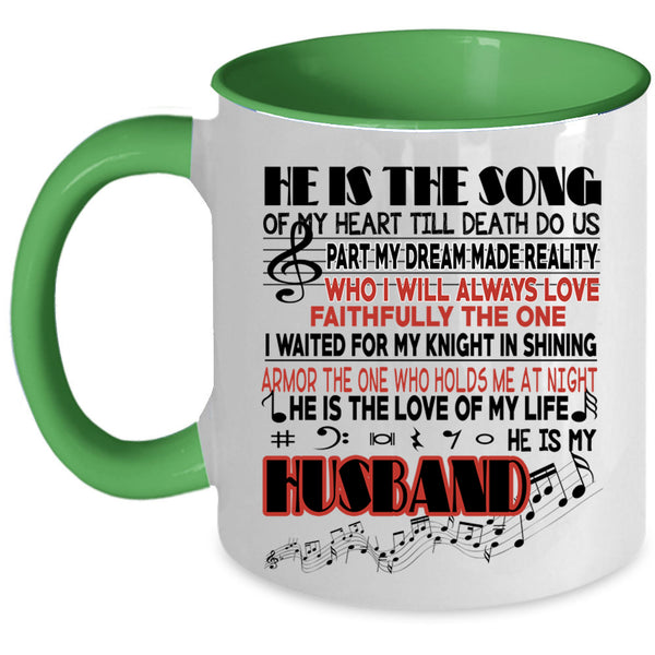He Is My Husband Coffee Mug, He Is The Song Accent Mug