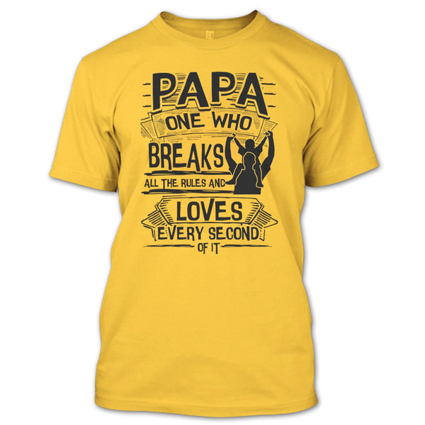 Papa One Who Breaks All The Rules T Shirt, Father's Day Gift T Shirt