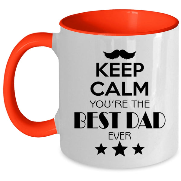 Keep Calm You're The Best Dad Ever Mug, Daddy Cup
