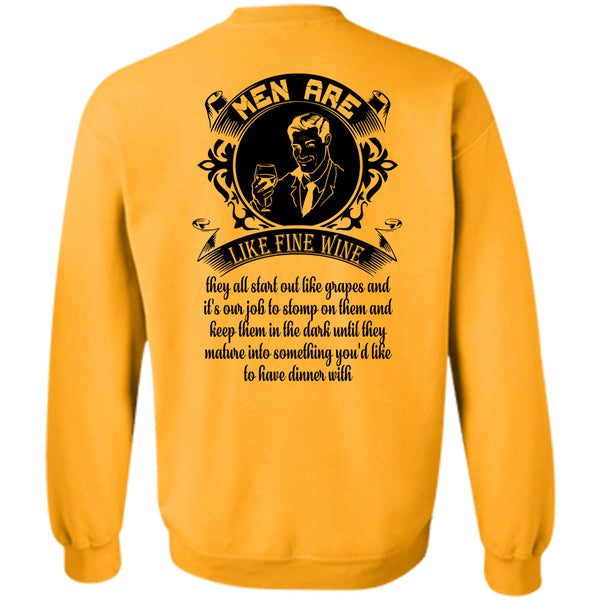Being A Man T Shirt, Men Are Like Fine Wine Sweatshirt