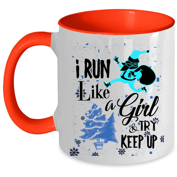 Funny Christmas Coffee Mug, I Run Like A Girl And Try Keep Up Accent Mug
