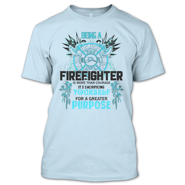 Being A Firefighter T Shirt, Gift For Firefighter T Shirt