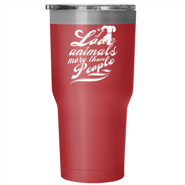 I Love Animals More Than People Tumbler 30 oz Stainless Steel, Funny Animals Travel Mug