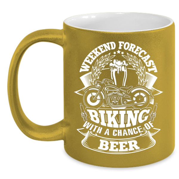 Weekend Forecast Biking With A Chance Of Beer Coffee Mug, Funny Biking Coffee Cup