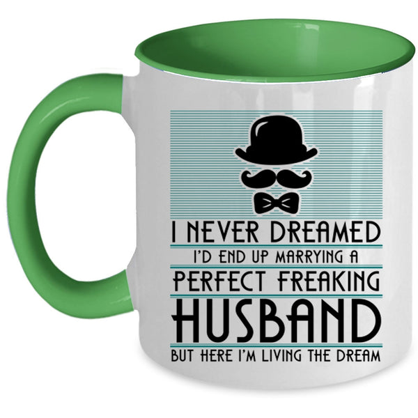 Cute Wife Coffee Mug, I'd End Up Marrying A Perfect Husband Accent Mug
