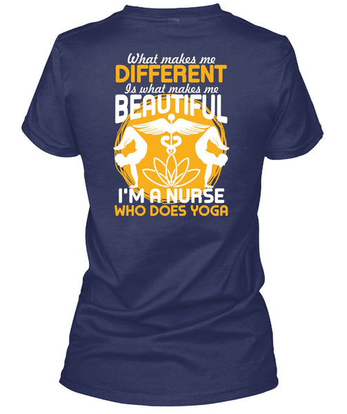 I'm A Nurse Who Does Yoga T Shirt, Makes Me Beautiful T Shirt