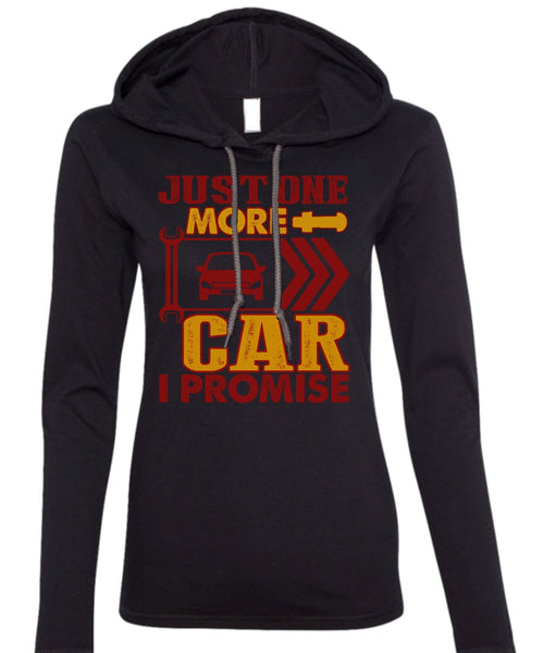 Just One More Car T Shirt, Being A Mechanic T Shirt (Anvil Ladies Ringspun Hooded)