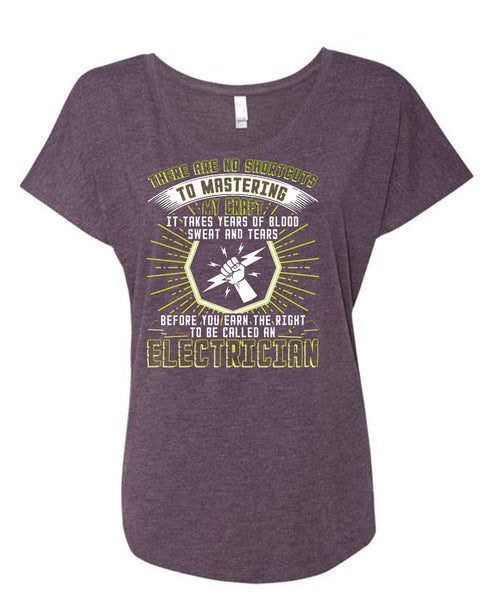 To Be Called An Electrician T Shirt, Sweat And Tears T Shirt, Cool Shirt (Ladies' Triblend Dolman Sleeve)