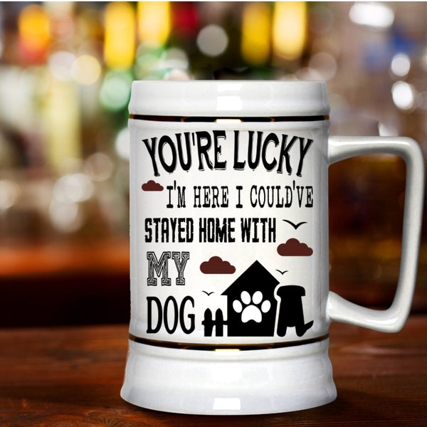 Cute Beer Stein 22oz, I Could've Stayed Home With My Dog Beer Mug