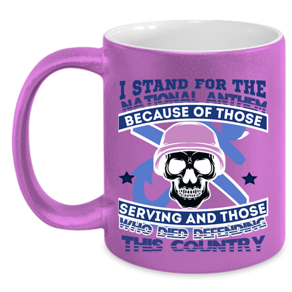 Cool Veteran Coffee Mug, I Stand For The National Anthem Accent Mug