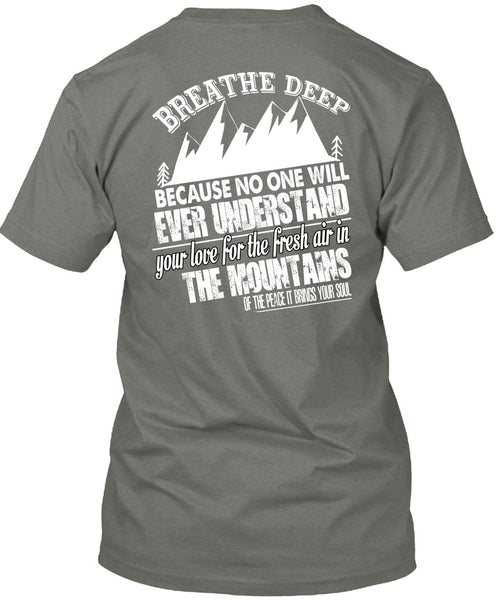 Fresh Air In The Mountains T Shirt, Breathe Deep T Shirt