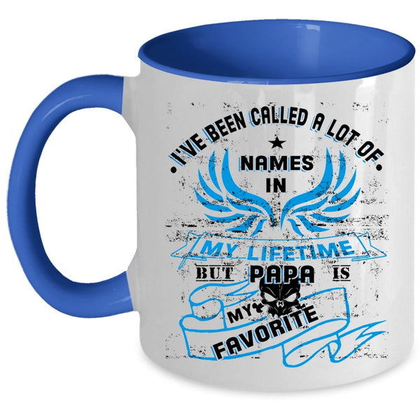Papa Is My Favorite Coffee Mug, I've Been Called A Lot Of Name Accent Mug