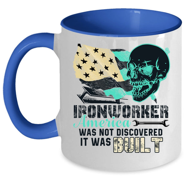 Cool Coffee Mug, Ironworker America Was Not Discovered Accent Mug