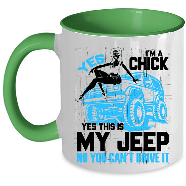 Yes This Is My Jeep Coffee Mug, I'm A Chick Accent Mug