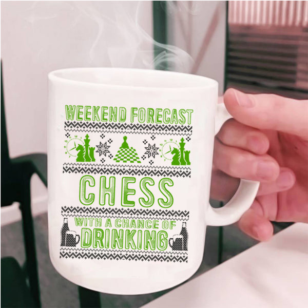 Chance Of Drinking Coffee Mug, Weekend Forecast Chess Cup