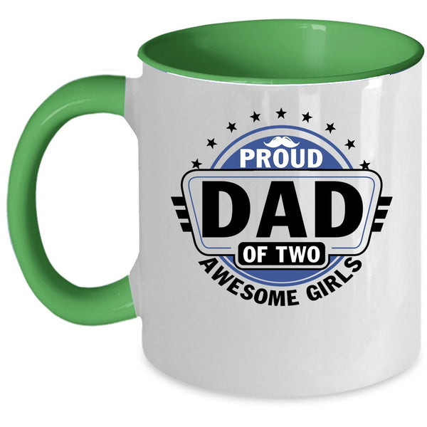 Cool Dad Coffee Mug, Proud Dad Of Two Awesome Girls Accent Mug