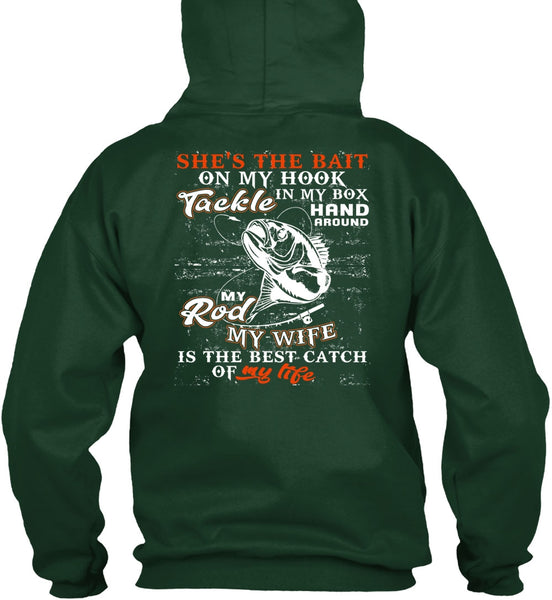 My Wife Is The Best Catch T Shirt, She's The Bait On My Hook T Shirt