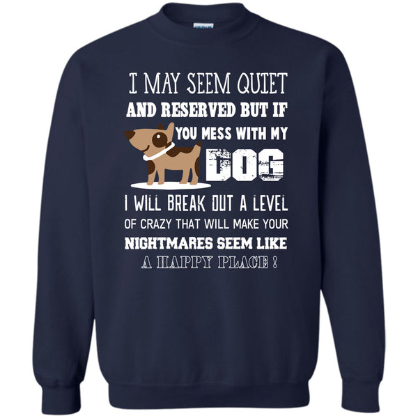 Make Your Nightmares T Shirt, I Love My Dog Sweatshirt