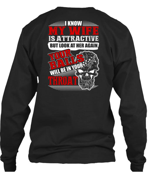 I Know My Wife Is Attractive T Shirt, I Love Wife T Shirt