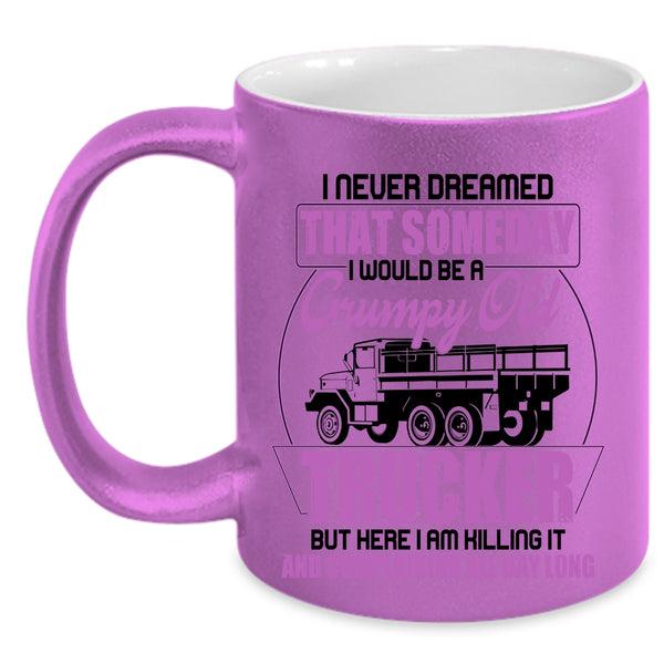 Grumpy Old Trucker Coffee Mug, I Would Be A Grumpy Old Trucker Accent Mug