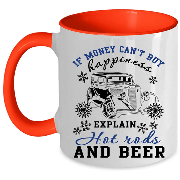 Explain Hot Rods And Beer Coffee Mug, Money Can't Buy Happiness  Accent Mug