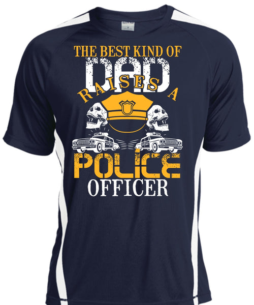 The Best Kind Of Dad Raises A Police Officer T Shirt, Being A Police T Shirt, Cool Shirt