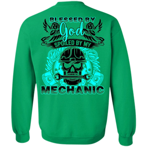 Being A Mechanic T Shirt, God Spoiled By My Mechanic Sweatshirt
