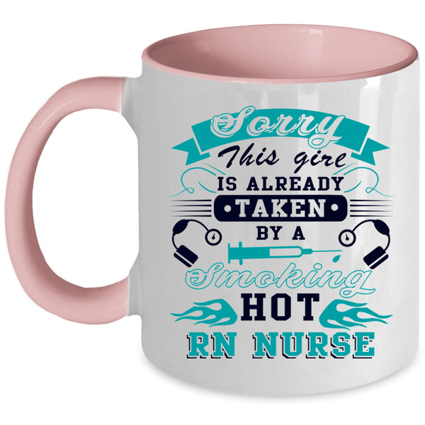 Marry Coffee Mug, This Girl Is Already Taken By A Hot RN Nurse Accent Mug
