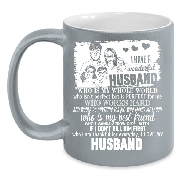 I Have A Wonderful Husband Coffee Mug, I Love My Husband Coffee Cup