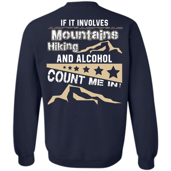 Alcohol Count Me In T Shirt, I Love Hiking Sweatshirt