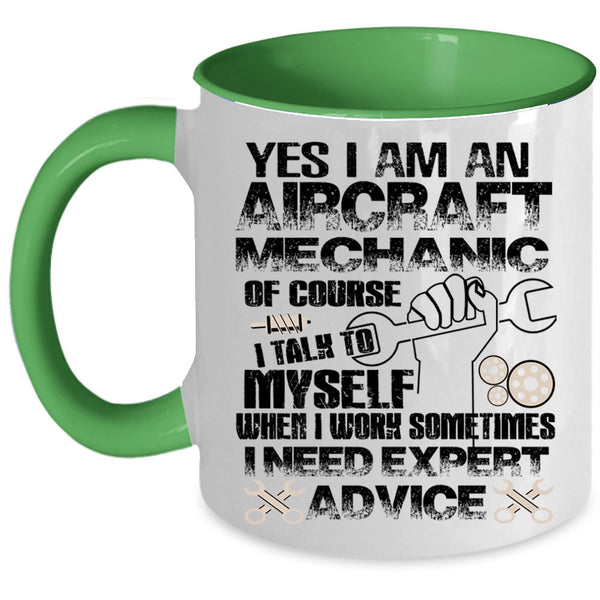 I Need Expert Advice Coffee Mug, I Am An Aircraft Mechanic Accent Mug