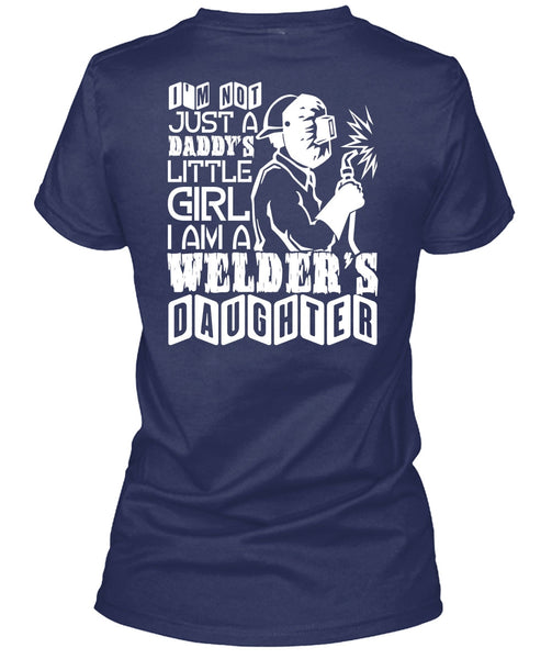 I Am A Welder's Daughter T Shirt, Daddy's Little Girl T Shirt
