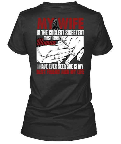 My Wife Is The Coolest T Shirt, Best Friend And My Life T Shirt