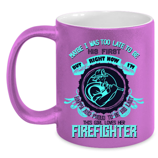 Cute Firefighter Coffee Mug, This Girl Loves Her Firefighter Accent Mug