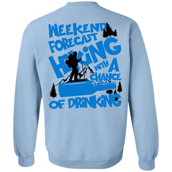 Being A Hiker T Shirt, Weekend Forecast Hiking Sweatshirt