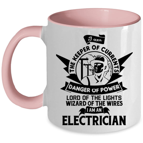 Cute Gift For Electrician Coffee Mug, I Am An Electrician Accent Mug