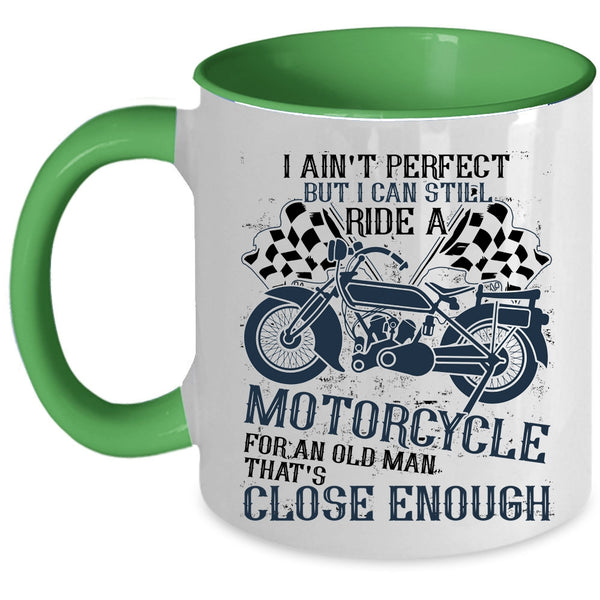 Riding My Motorcycle Coffee Mug, I Can Still Ride A Motorcycle Accent Mug