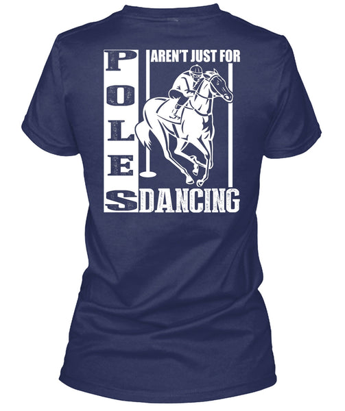 Poles Aren't Just For Dancing T Shirt, Being An Equestrian T Shirt