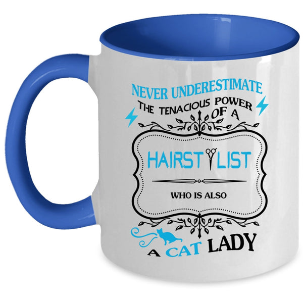 Who Is Also A Cat Lady Coffee Mug, The Power Of A Hairstylist Accent Mug