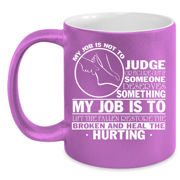 My Job Is Not To Judge Or Figure Coffee Mug, Cool Massage Therapist Coffee Cup