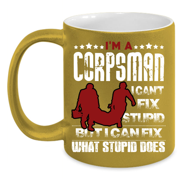 I'm A Corpsman Coffee Mug, Funny Gift For Corpsman Coffee Cup