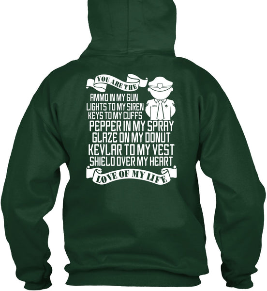 You Are The Ammo In My Gun T Shirt, Being A Police T Shirt