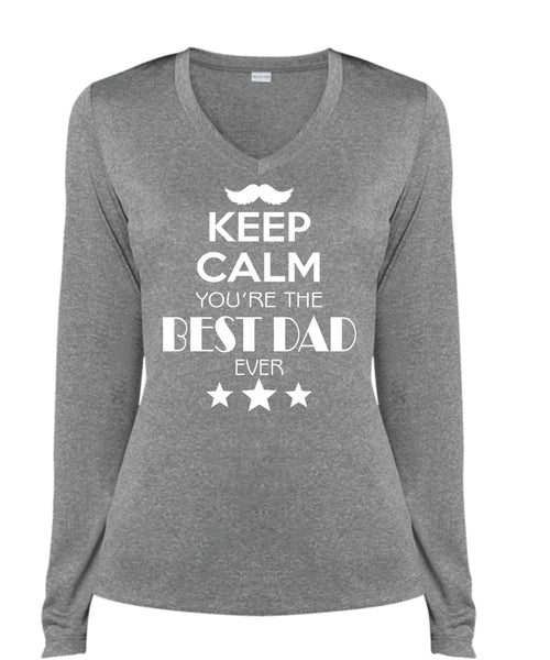 Keep Calm You're The Best Dad Ever T Shirt, Father's Day T Shirt (Ladies LS Heather V-Neck)