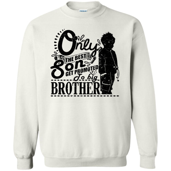 Coolest Big Brother T Shirt, Only The Best Son Sweatshirt