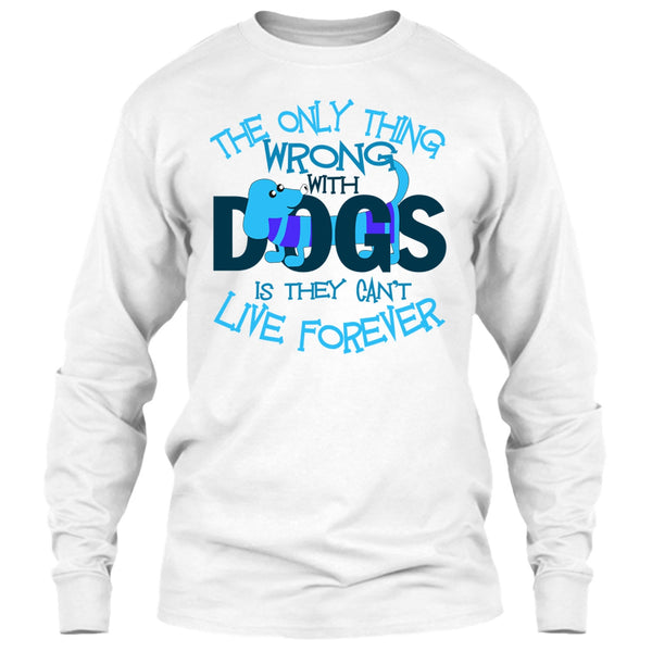 The Only Thing Wrong With Dog T Shirt, My Dog My Dachshund T Shirt