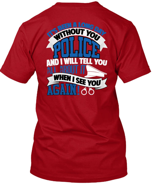 Long Day Without You Police T Shirt, Being A Police T Shirt